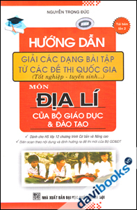 Hướng Dẫn Giải Các Dạng Bài Tập Từ Các Đề Thi Quốc Gia Môn Địa Lí