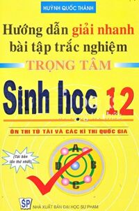 Hướng Dẫn Giải Nhanh Bài Tập Trắc Nghiệm Trọng Tâm Sinh Học 12