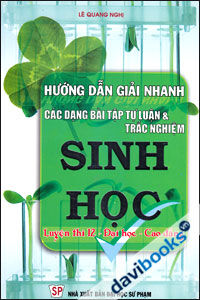 Hướng Dẫn Giải Nhanh Các Dạng Bài Tập Tự Luận Và Trắc Nghiệm Sinh Học