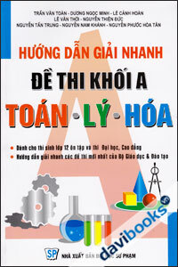 Hướng Dẫn Giải Nhanh Đề Thi Khối A Toán Lý Hóa