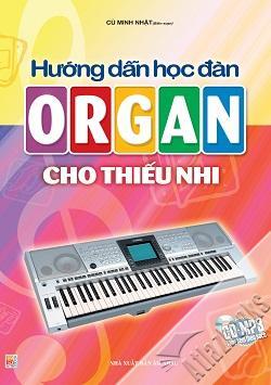 Hướng dẫn học đàn Organ cho thiếu nhi (Tặng kèm CD - MP3)