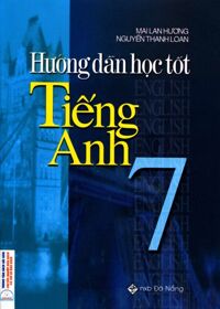 Hướng dẫn học tốt tiếng Anh 7