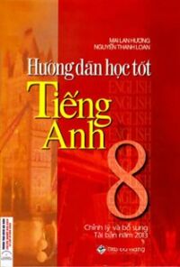 Hướng Dẫn Học Tốt Tiếng Anh 8