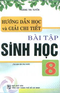 Hướng Dẫn học và giải chi tiết Bài Tập Sinh học 8