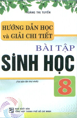 Hướng Dẫn học và giải chi tiết Bài Tập Sinh học 8