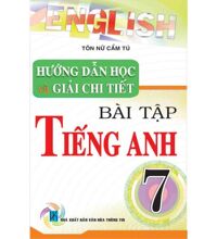 Hướng dẫn học và giải chi tiết bài tập tiếng anh - Lớp 7