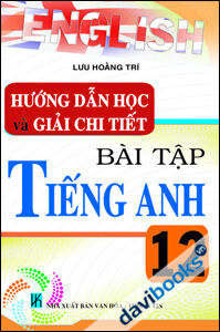 Hướng Dẫn Học Và Giải Chi Tiết Bài Tập Tiếng Anh 12