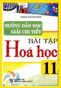 Hướng Dẫn Học Và Giải Chi Tiết Bài Tập Hóa Học 11