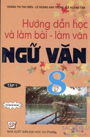 Hướng dẫn học và làm bài - làm văn Ngữ Văn 8 tập 1