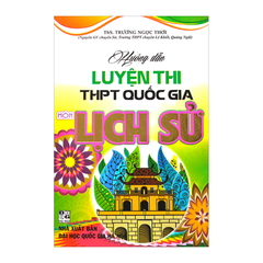 Hướng Dẫn Luyện Thi THPT Quốc Gia Môn Lịch Sử