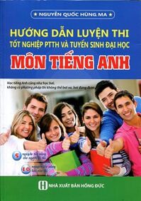 Hướng Dẫn Luyện Thi Tốt Nghiệp PTTH Và Tuyển Sinh Đại Học Môn Tiếng Anh