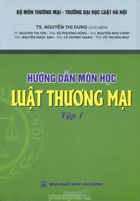 Hướng Dẫn Môn Học Luật Thương Mại - Tập 1