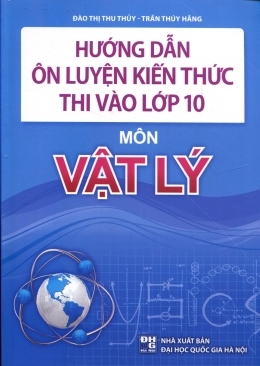 Hướng Dẫn Ôn Luyện Kiến Thức Thi Vào Lớp 10 - Môn Vật Lý