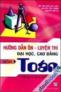 Hướng Dẫn Ôn Luyện Thi Đại Học, Cao Đẳng Môn Toán