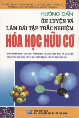 Hướng dẫn Ôn luyện và làm bài tập trắc nghiệm Hoá học Hữu cơ