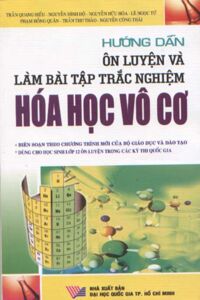 Hướng dẫn ôn Luyện và làm bài tập trắc nghiệm Hoá Học Vô Cơ