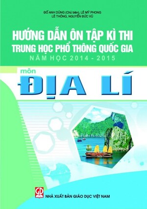 Hướng Dẫn Ôn Tập Kì Thi Trung Học Phổ Thông Quốc Gia Năm 2014 - 2015 Môn Địa Lí