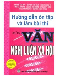 Hướng Dẫn Ôn Tập Và Làm Bài Thi Môn Văn Nghị Luận Xã Hội