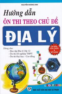 Hướng Dẫn Ôn Thi Theo Chủ Đề Địa Lý