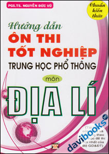 Hướng Dẫn Ôn Thi Tốt Nghiệp Trung Học Phổ Thông Môn Địa Lí