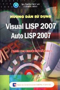 Hướng Dẫn Sử Dụng Visual Lisp 2007 - Tác giả: Lữ Đức Hào, Trần Việt An