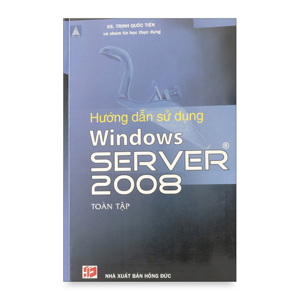 Hướng Dẫn Sử Dụng Windows Server 2008 (Toàn Tập)