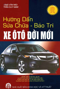 Hướng Dẫn Sửa Chữa - Bảo Trì Xe Ôtô Đời Mới