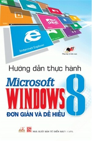 Hướng dẫn thực hành Microsoft Windows 8 đơn giản và dễ hiểu