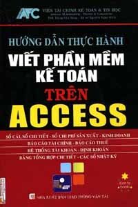 Hướng Dẫn Thực Hành Viết Phần Mềm Kế Toán Trên Access