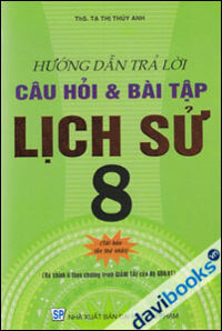 Hướng dẫn trả lời câu hỏi Lịch Sử 8