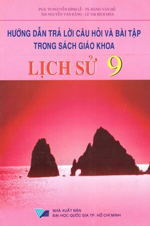 Hướng Dẫn Trả Lời Câu Hỏi Và Bài Tập Trong Sách Giáo Khoa Lịch Sử Lớp 9