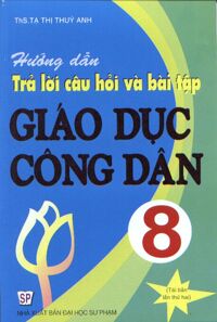 Hướng dẫn trả lời câu hỏi và bài tập Giáo dục công dân 8