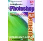 Hướng Dẫn Tự học Photoshop Elements 7 - Dành Cho Người Mới Sử Dụng