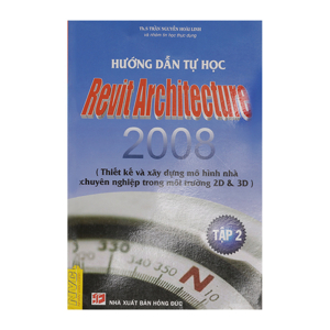 Hướng Dẫn Tự học Revit Architecture 2008 Tập 2