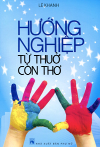 Hướng nghiệp từ thuở còn thơ - Lê Khanh