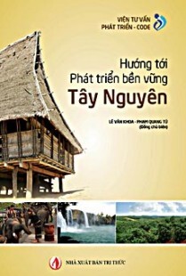 Hướng tới phát triển bền vững Tây Nguyên