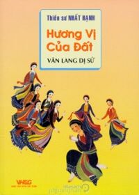 Hương vị của đất - Văn lang dị sử - Thích Nhất Hạnh