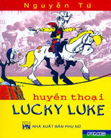 Huyền Thoại Lucky Luke - Tác giả: Nguyễn Tứ