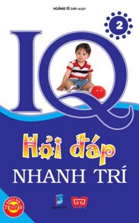 IQ hỏi đáp nhanh trí (T2) - Hoàng Tú