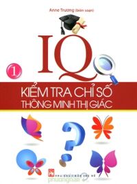 IQ: Kiểm tra chỉ số thông minh thị giác (T1) - Anne Trương