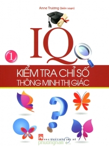 IQ: Kiểm tra chỉ số thông minh thị giác (T1) - Anne Trương