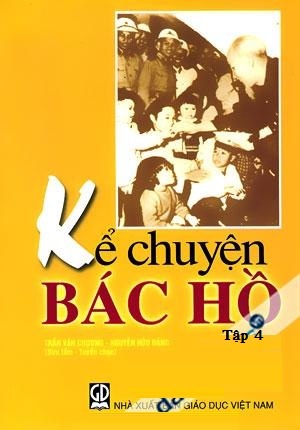 Kể Chuyện Bác Hồ Tập 4 - Tác giả: Trần Văn Chương - Nguyễn Hữu Đảng