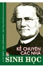 Kể chuyện các nhà Sinh học