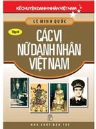 KỂ CHUYỆN DANH NHÂN VIỆT NAM 08 - CÁC VỊ NỮ DANH NHÂN VIỆT NAM