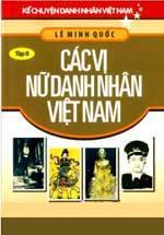 Kể Chuyện Danh Nhân Việt Nam Các Vị Nữ Danh Nhân Việt Nam (Tập 8)