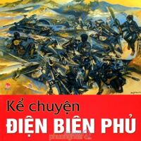 Kể chuyện Điện Biên Phủ - Huy Toàn & Hoa Ban