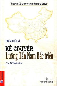 Kể Chuyện Lưỡng Tấn Nam Bắc Triều - Tử Sách Kể Chuyện Lịch Sử Trung Quốc