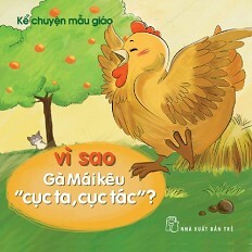 Kể Chuyện Mẫu Giáo - Vì Sao Gà Mái Kêu "Cục Ta, Cục Tác"?