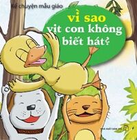 Kể Chuyện Mẫu Giáo: Vì Sao Vịt Con Không Biết Hát?