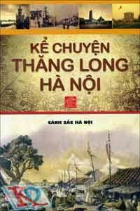 Kể chuyện Thăng Long Hà Nội (Bộ 3 cuốn) - Nhiều tác giả